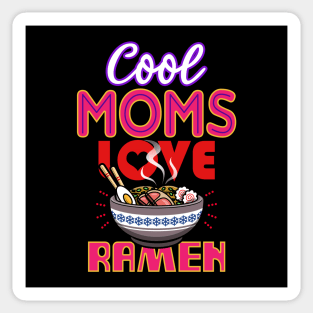 Cool Moms Love Ramen Gift For Mothers Sticker